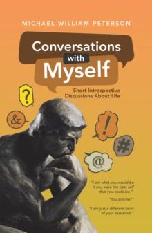 Conversations with Myself : Short Introspective Discussions About Life