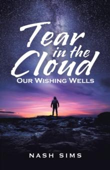 Tear in the Cloud : Our Wishing Wells