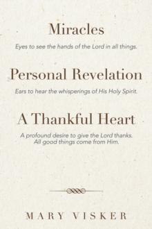 Miracles, Personal Revelations, a Thankful Heart