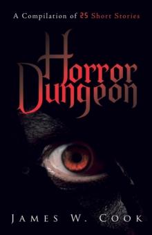 Horror Dungeon : A Compilation of 25 Short Stories