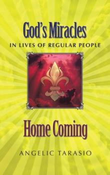 Home Coming : God's Miracles in Lives of Regular People