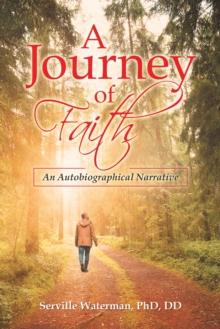 A Journey of Faith : An Autobiographical Narrative