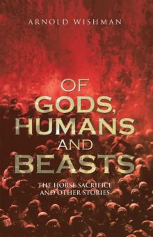 Of Gods, Humans and Beasts : The Horse Sacrifice and Other Stories