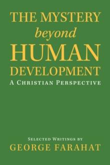 The Mystery Beyond Human Development : A Christian Perspective