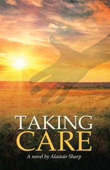 Taking Care : A Novel