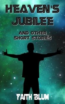 Heaven's Jubilee : And Other Short Stories