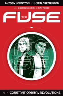 The Fuse Vol. 4: Constant Orbital ReVolutions