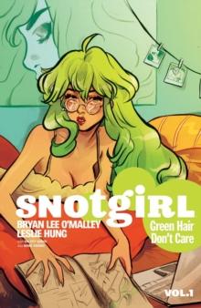 Snotgirl Vol. 1: Green Hair Don'T Care