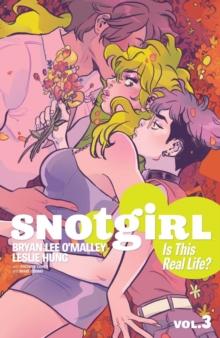 Snotgirl Vol. 3: Is This Real Life?