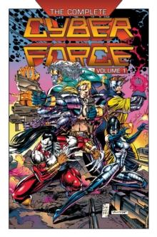 The Complete Cyberforce, Volume 1