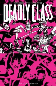 Deadly Class Vol. 10: Save Your Generation