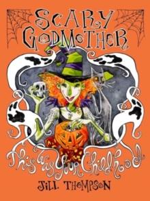 Scary Godmother Compendium : This Was Your Childhood