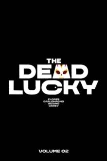 The Dead Lucky Volume 2 : A Massive-Verse Book