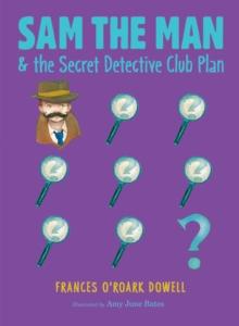 Sam the Man & the Secret Detective Club Plan