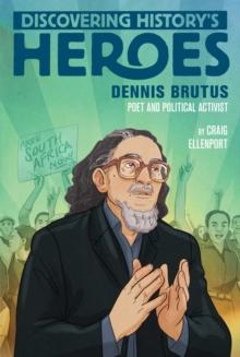 Dennis Brutus : Discovering History's Heroes