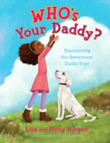 Who's Your Daddy? : Discovering the Awesomest Daddy Ever