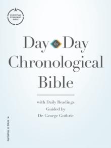 CSB Day-by-Day Chronological Bible : With Daily Readings Guided by Dr. George Guthrie