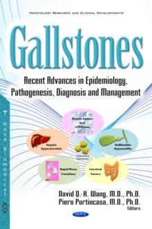 Gallstones : Recent Advances in Epidemiology, Pathogenesis, Diagnosis and Management