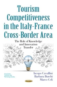 Tourism Competitiveness in the Italy-France Cross-Border Area : The Role of Knowledge and Innovation Transfer