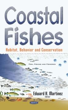 Coastal Fishes : Habitat, Behavior and Conservation