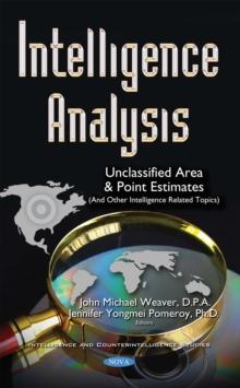 Intelligence Analysis : Unclassified Area and Point Estimates (And Other Intelligence Related Topics)