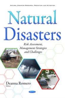 Natural Disasters : Risk Assessment, Management Strategies and Challenges