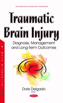 Traumatic Brain Injury : Diagnosis, Management and Long-Term Outcomes