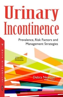 Urinary Incontinence : Prevalence, Risk Factors and Management Strategies