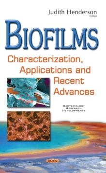 Biofilms : Characterization, Applications and Recent Advances