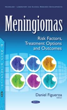 Meningiomas : Risk Factors, Treatment Options and Outcomes