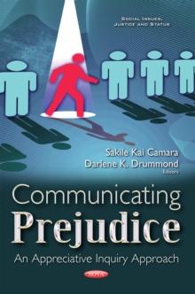 Communicating Prejudice : An Appreciative Inquiry Approach