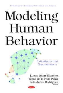 Modeling Human Behavior : Individuals and Organizations