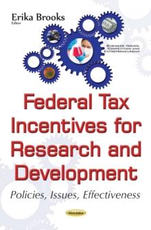 Federal Tax Incentives for Research and Development : Policies, Issues, Effectiveness