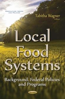 Local Food Systems : Background, Federal Policies and Programs