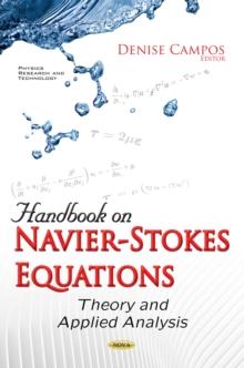 Handbook on Navier-Stokes Equations : Theory and Applied Analysis