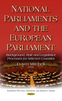 National Parliaments and the European Parliament : Background, Role and Legislative Processes for Selected Countries