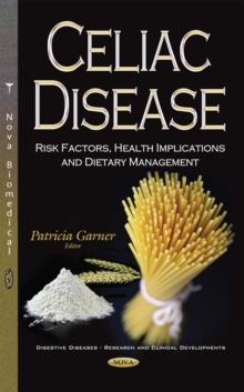 Celiac Disease : Risk Factors, Health Implications and Dietary Management