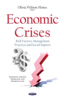 Economic Crises : Risk Factors, Management Practices and Social Impacts