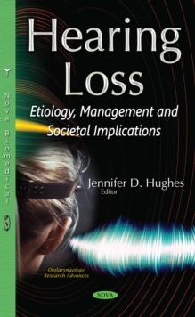 Hearing Loss : Etiology, Management and Societal Implications