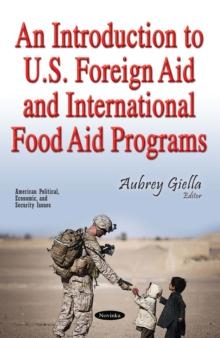 An Introduction to U.S. Foreign Aid and International Food Aid Programs