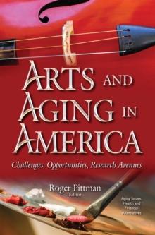 Arts and Aging in America : Challenges, Opportunities, Research Avenues