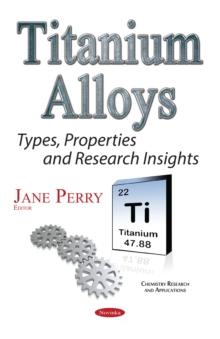 Titanium Alloys : Types, Properties and Research Insights