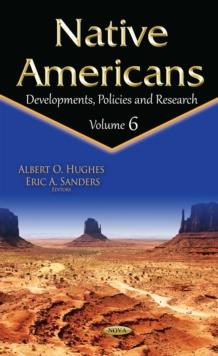 Native Americans : Developments, Policies and Research. Volume 6