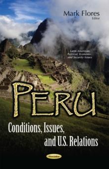 Peru : Conditions, Issues, and U.S. Relations