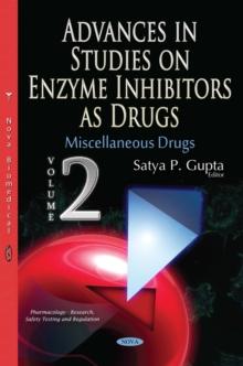 Advances in Studies on Enzyme Inhibitors as Drugs. Volume 2 : Miscellaneous Drugs