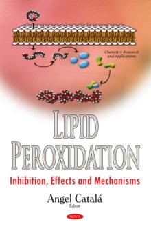 Lipid Peroxidation : Inhibition, Effects and Mechanisms