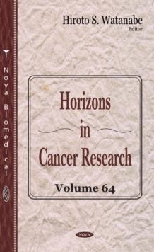 Horizons in Cancer Research. Volume 64