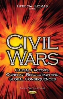 Civil Wars : Causal Factors, Conflict Resolution and Global Consequences