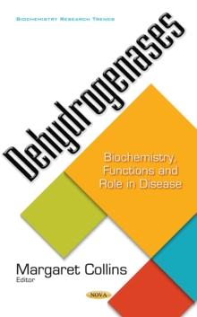 Dehydrogenases : Biochemistry, Functions and Role in Disease