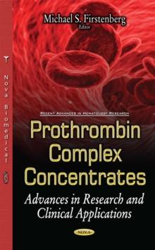 Prothrombin Complex Concentrates : Advances in Research and Clinical Applications